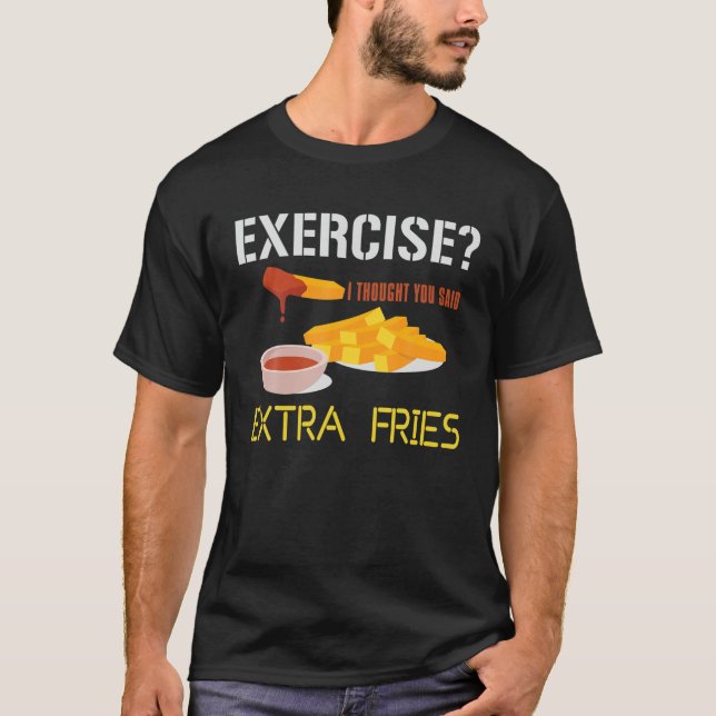 Extra Fries Fries Fries Fried Potato T-Shirt (Vorderseite)