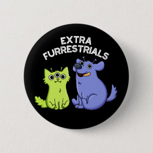 Extra Furrestrials Funny Furry Alien Pun Dark BG Button