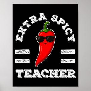 Extra scharfer Lehrer Damen Foodie Humor Heiße Chi Poster