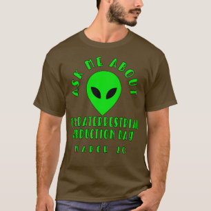 EXTRATERRESTRIELLE ABDUKTION TAG MÄRZ T-Shirt