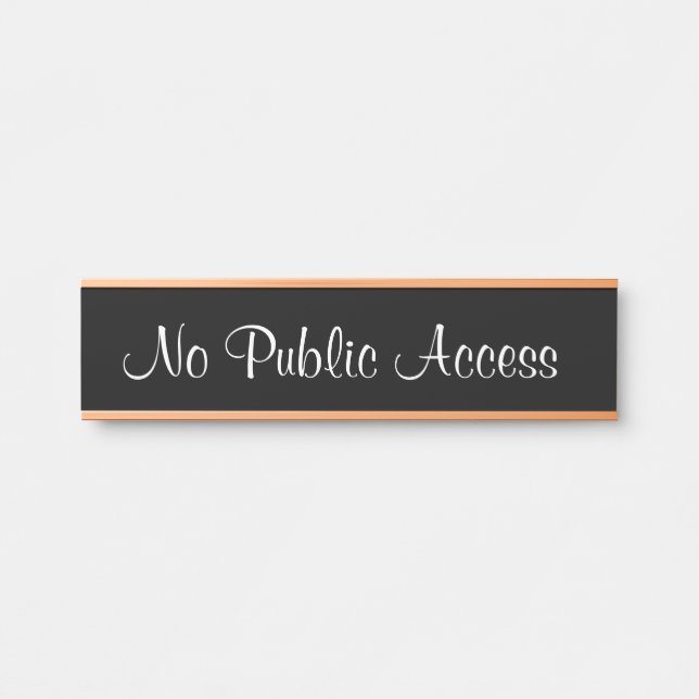 Extravagantes, elegantes "No Public Access"-Zeiche Türschild (Vorderseite )
