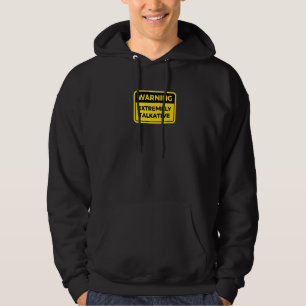 Extrem geschwätzig Warnschild Humor Hoodie