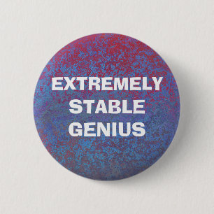 Extrem stabiler Genius Funny Donald Trump Zitat Button