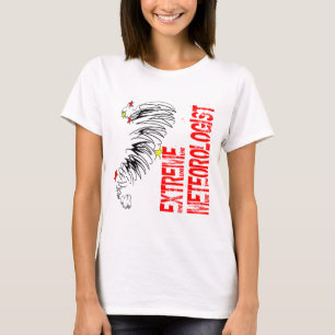 Extremer Meterologist T-Shirt