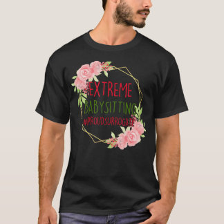 Extremes Babysitten Stolz Surrogat-Mutter Ivf Trag T-Shirt