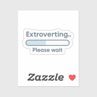 Extroverting.. Please Wait Aufkleber