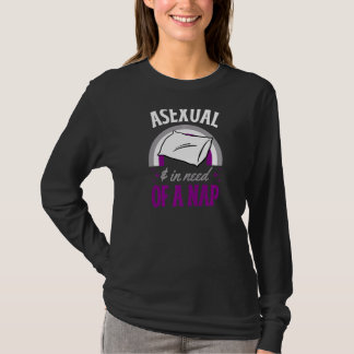 Exual und bei Bedarf an einem Nickerchen T-Shirt