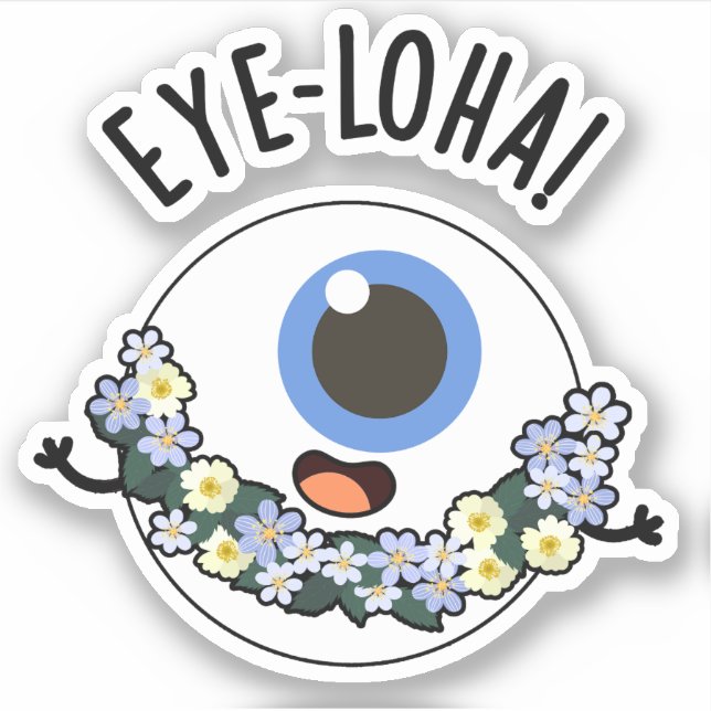 Eye-loha Funny Eye Pun Aufkleber (Vorderseite)