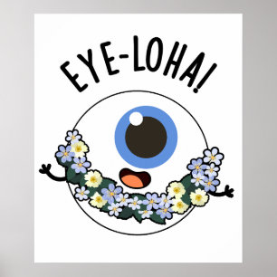 Eye-loha Funny Eye Pun Poster