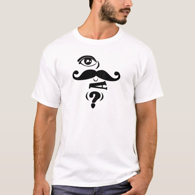 Eye Mustache U a Frage T-Shirt (Vorderseite)