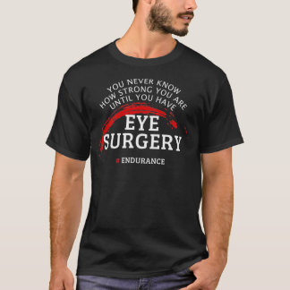 Eye Surgery Recovery Get Well Gift  T-Shirt