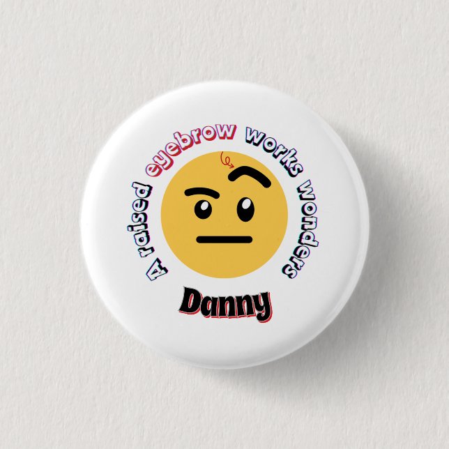 Eyebrow Sass: A Raised Eyebrow Works Wonders Button (Vorderseite)