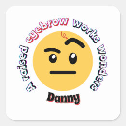 Eyebrow Sass: A Raised Eyebrow Works Wonders Quadratischer Aufkleber