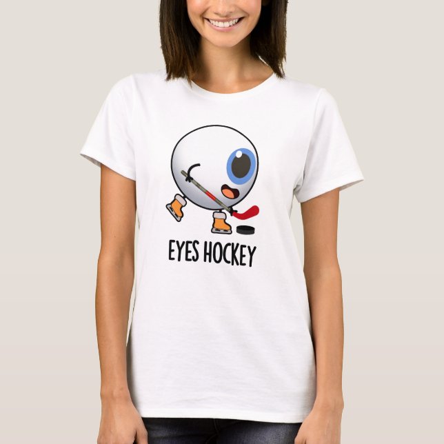 Eyes Hockey Funny Ice Hockey Sports Pub T-Shirt (Vorderseite)