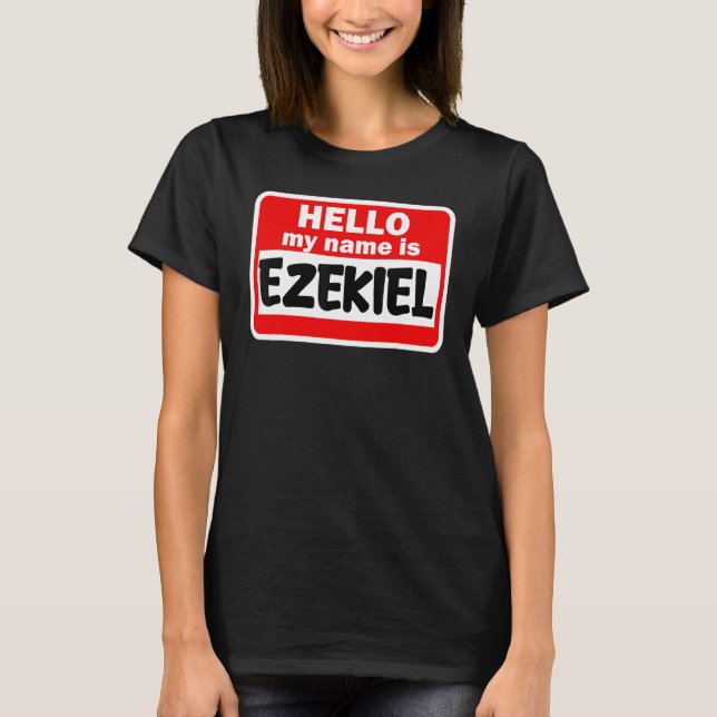 Ezekiel Bonjour Bonjour Mon Nom Est Tshirt Nom Sur (Devant)