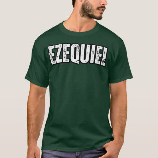 Ezequiel Name Geschenk Geburtstag Feiertag Jahrest T-Shirt