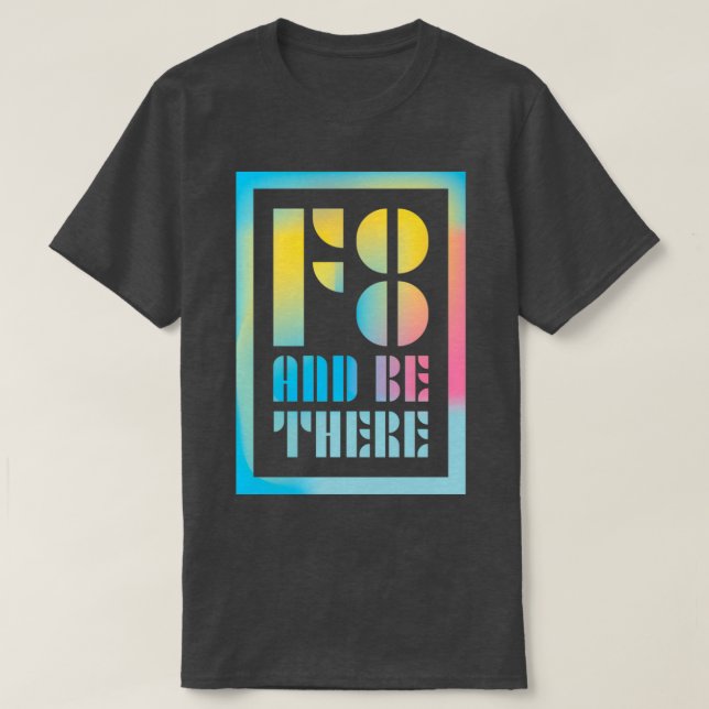 F8 und sein Sie dort Fotografie Sprichwort T-Shirt (Design vorne)