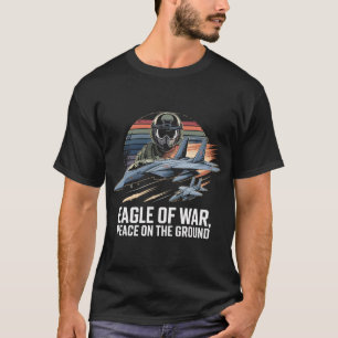 F-15 Adler des Krieges, Frieden auf der Erde Gesch T-Shirt
