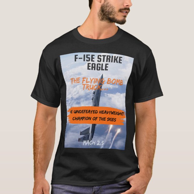 F-15 Strike Eagle - Der Flying Bomb Truck T-Shirt (Vorderseite)