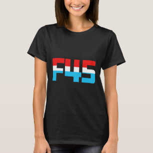 F' 45! Funny Minimalistisch Anti-trump F45 Graphic T-Shirt