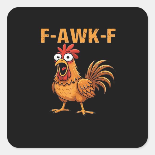 F-Awk-F Chicken F-Caw-F Rooster Funny Humor Meme Quadratischer Aufkleber (Vorderseite)