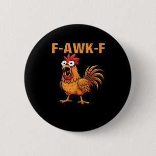 F-Awk-F Huhn F-Caw-F Hahn Lustiger Humor Meme Button