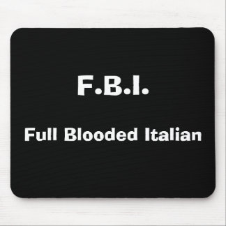 F.B.I., voller Blooded Italiener Mousepad
