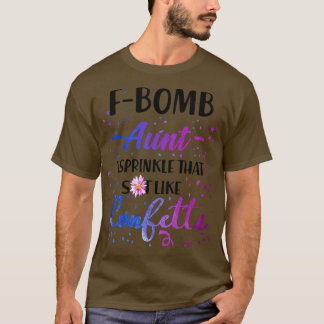 F Bombentante I, die wie Cofetti aussieht T-Shirt