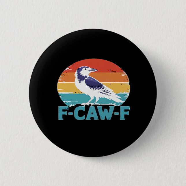F-Caw-F Bird Crow Funny Crow Lover Aesthetic Style Button (Vorderseite)