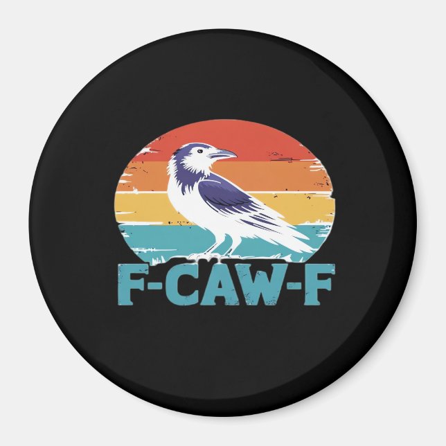 F-Caw-F Bird Crow Funny Crow Lover Aesthetic Style Magnet (Vorne)