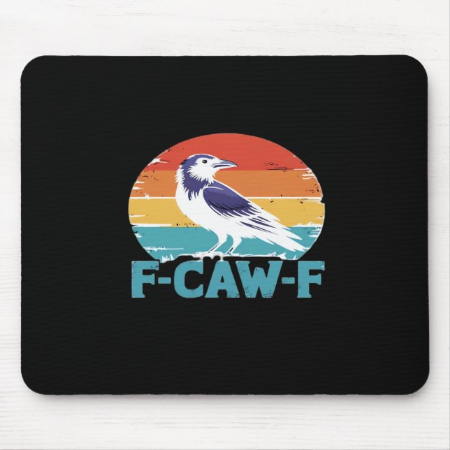 F-Caw-F Bird Crow Funny Crow Lover Aesthetic Style Mousepad (Vorne)