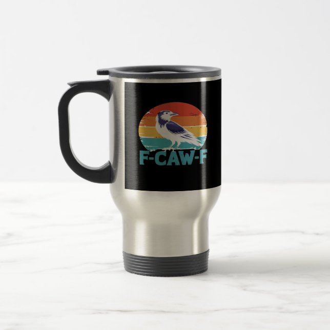 F-Caw-F Bird Crow Funny Crow Lover Aesthetic Style Reisebecher (Links)