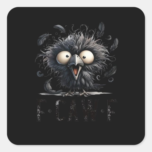 F-Caw-F Bird Funny Trendy Unique Quadratischer Aufkleber (Vorderseite)