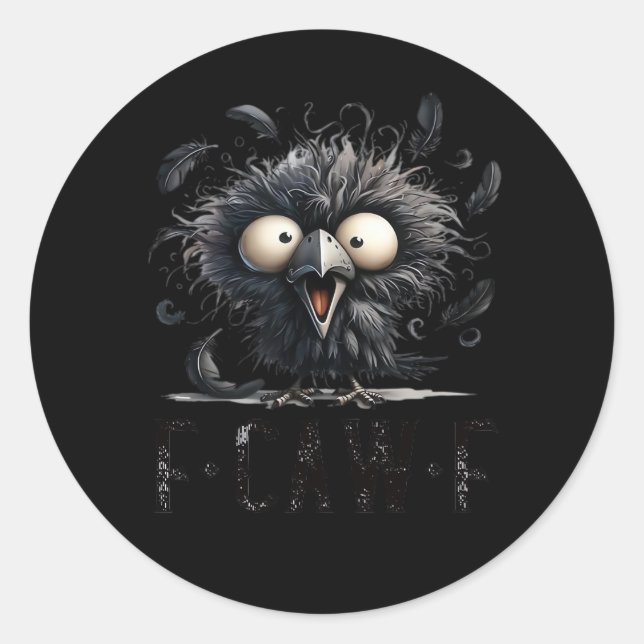 F-Caw-F Bird Funny Trendy Unique Runder Aufkleber (Vorderseite)