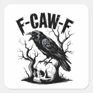 F-Caw-F Black Crow Black Bird Funny Quadratischer Aufkleber
