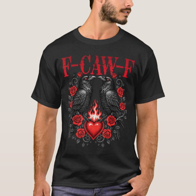 F-caw-f Black Crow Black Bird Roses Heart Funny Va T-Shirt (Vorderseite)