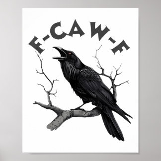 F-caw-f Black Crow Pun Funny Bird Cawing Grunge Poster