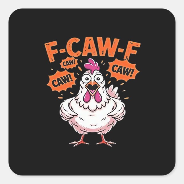 F-Caw-F Chicken Classic Cool Unique Quadratischer Aufkleber (Vorderseite)