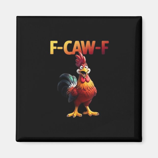 F-Caw-F Chicken Classic Creative Casual Magnet (Vorne)