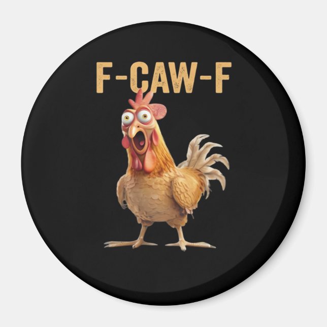 F-Caw-F Chicken Classic Creative Casual Magnet (Vorne)