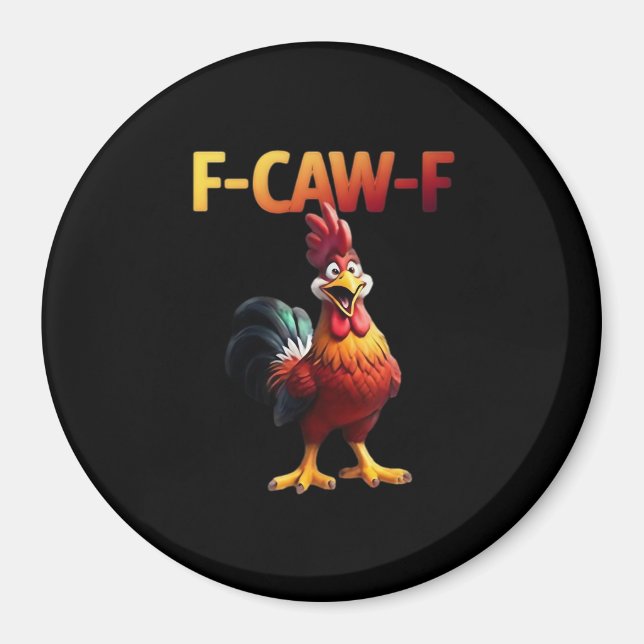 F-Caw-F Chicken Classic Creative Casual Magnet (Vorne)