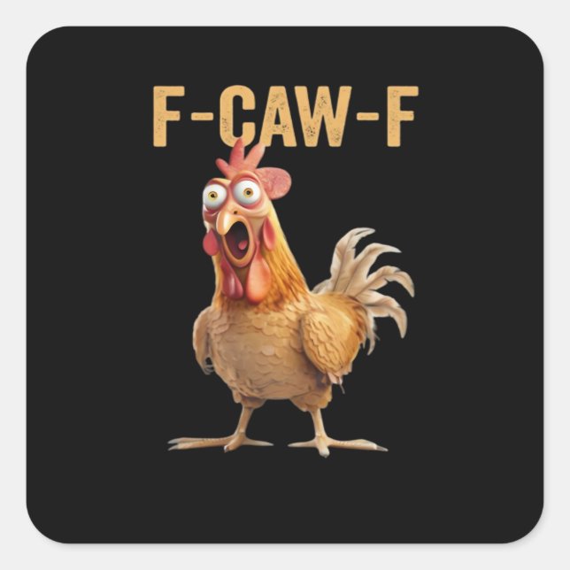 F-Caw-F Chicken Classic Creative Casual Quadratischer Aufkleber (Vorderseite)