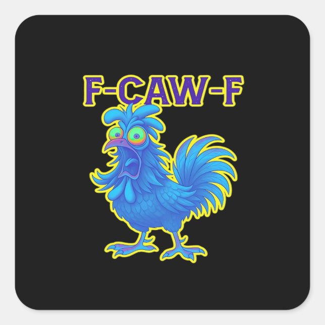 F-Caw-F Chicken Classic Creative Casual Quadratischer Aufkleber (Vorderseite)