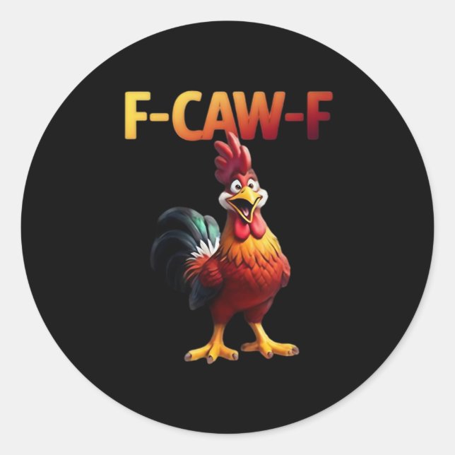 F-Caw-F Chicken Classic Creative Casual Runder Aufkleber (Vorderseite)