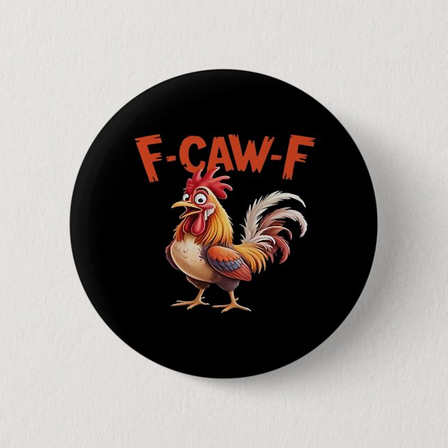 F-Caw-F Chicken Classic Creative Style Button (Vorderseite)