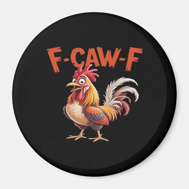 F-Caw-F Chicken Classic Creative Style Magnet (Vorne)
