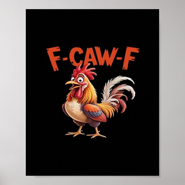 F-Caw-F Chicken Classic Creative Style Poster (Vorne)