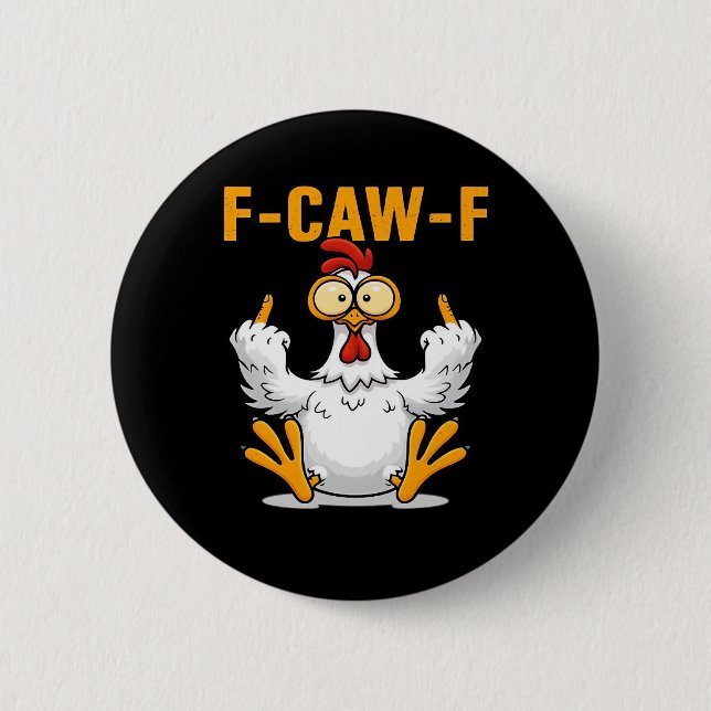 F-Caw-F Chicken Classic Funny Trendy Button (Vorderseite)