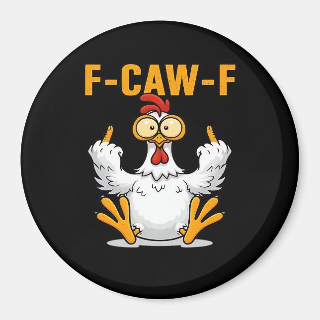 F-Caw-F Chicken Classic Funny Trendy Magnet (Vorne)
