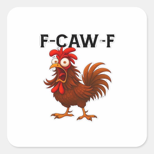 F-Caw-F Chicken Classic Quadratischer Aufkleber (Vorderseite)